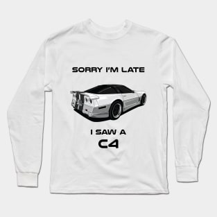 Sorry I'm Late Chevrolet C4 Classic Car Sweater Sweatshirt Long Sleeve T-Shirt